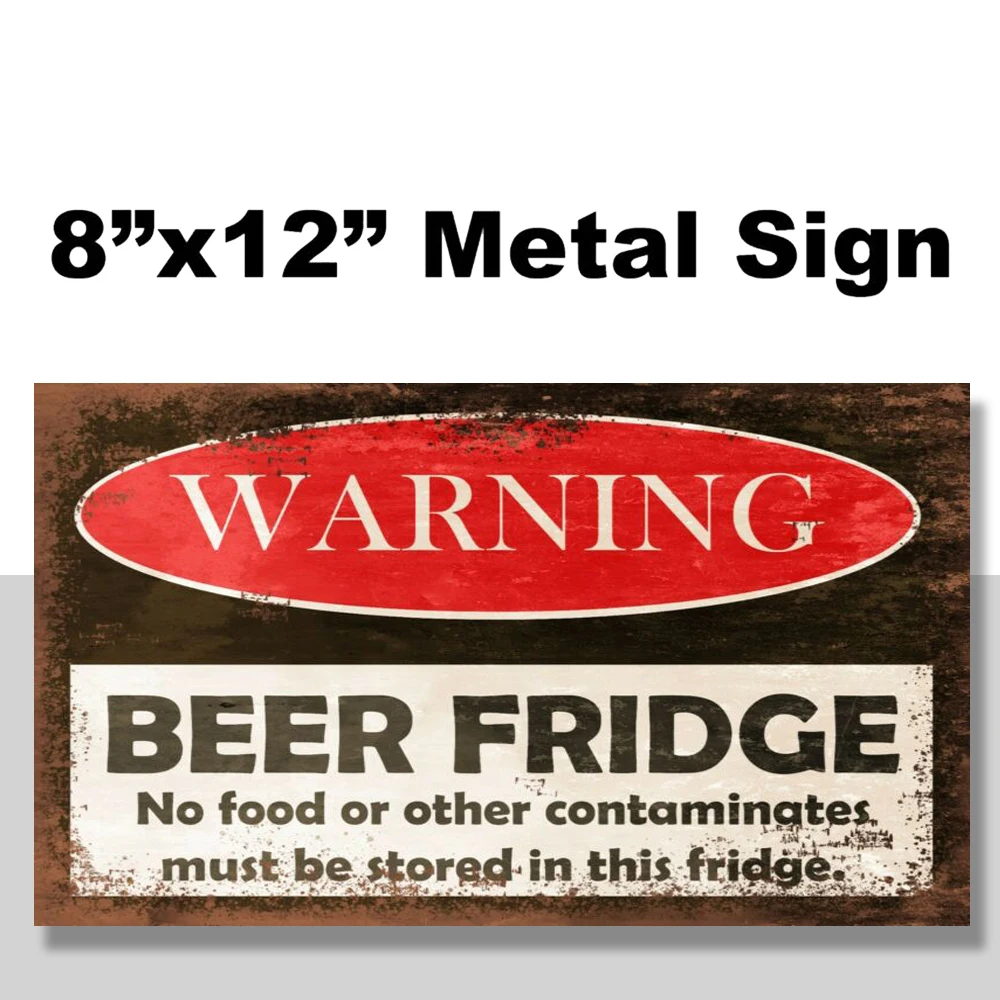 

Beer Fridge Funny Humorous Warning Sign Vintage Look Metal Plaque, Mancave Shed 8x12