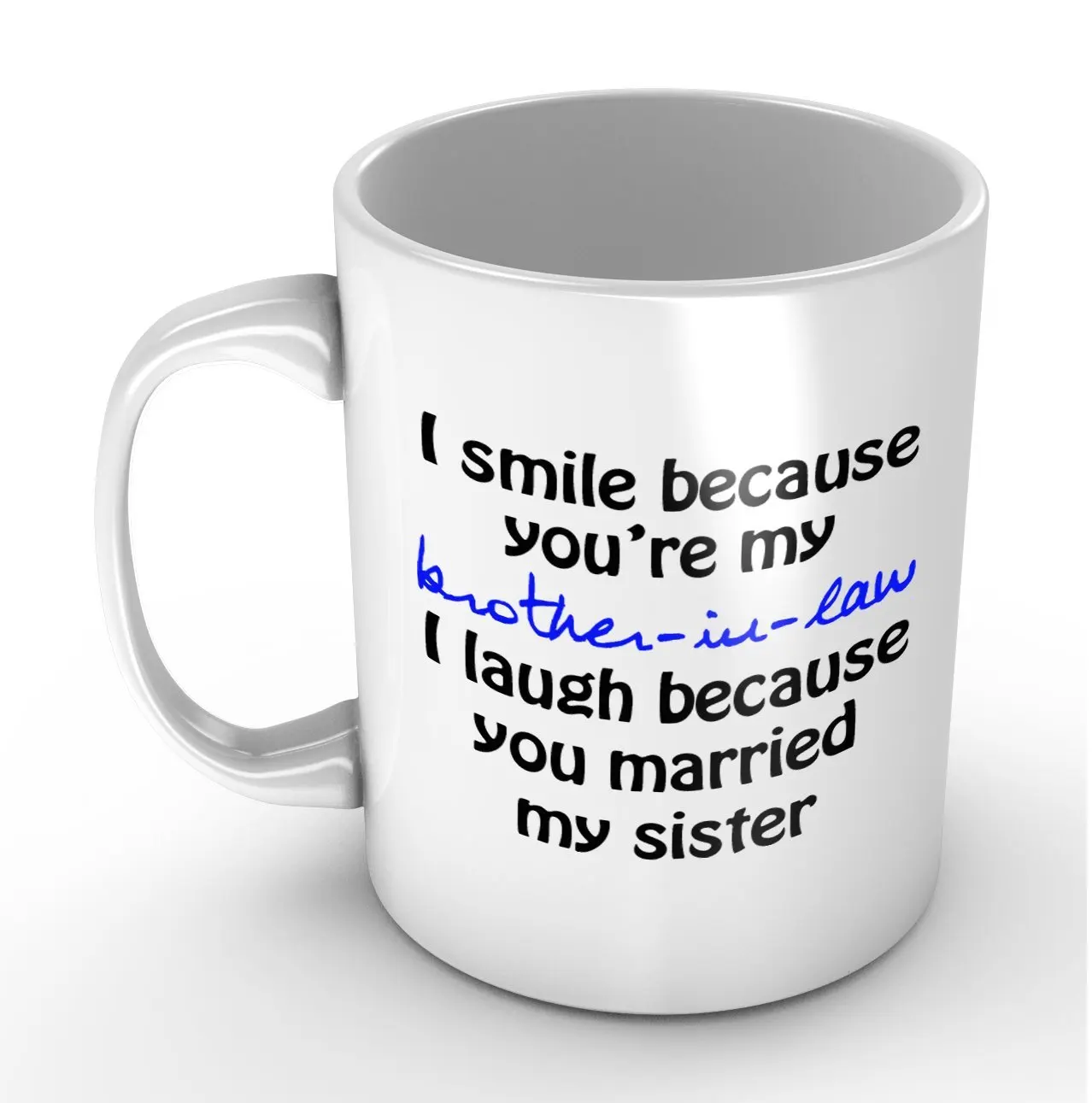 Я улыбка потому что ты мой шурин-забавная белая кружка 11 унций чашки для кофе