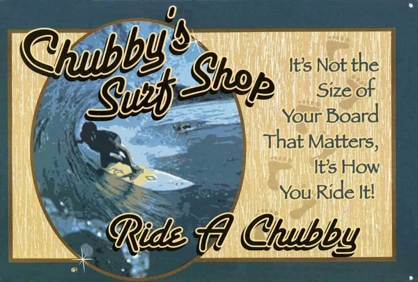 

Surfing Tin Sign Chubby's Surf Shop Ride A Chubby