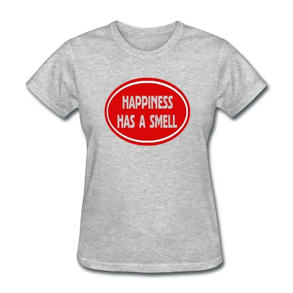 

Women's Happiness Has a Smell T-Shirt