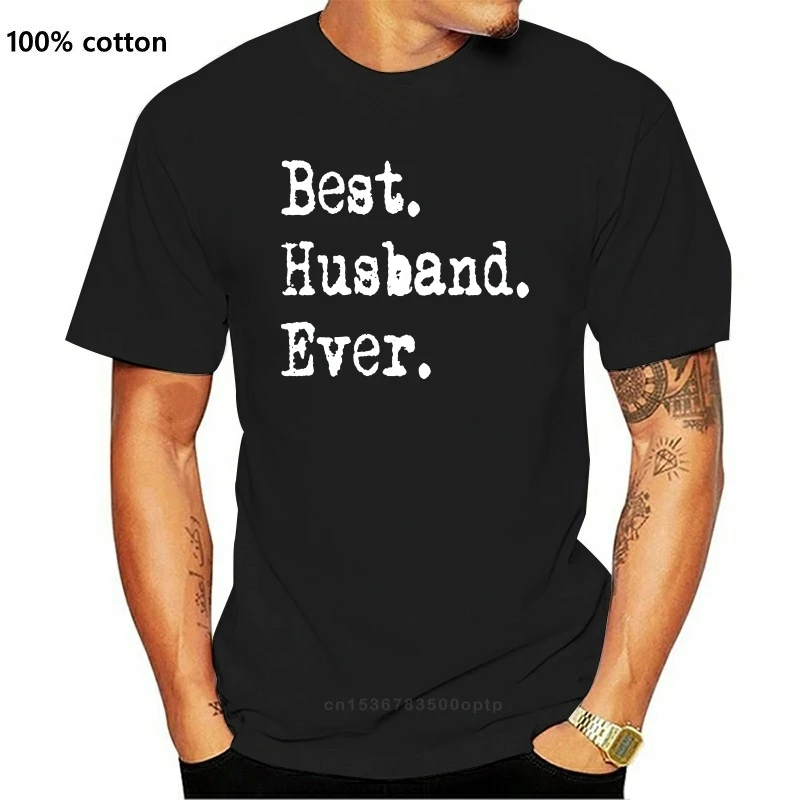 

Best Husband Ever T-Shirt Marriage Wife Partner Top Present Birthday Funny Gift Superior Quality Tee Shirt
