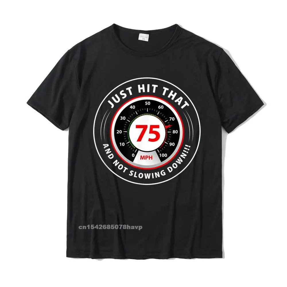 

75th Birthday Ideas For Men Speedometer 75 Mph Graphic T-Shirt Normal Tops Shirt For Men Cotton T Shirt Casual Discount