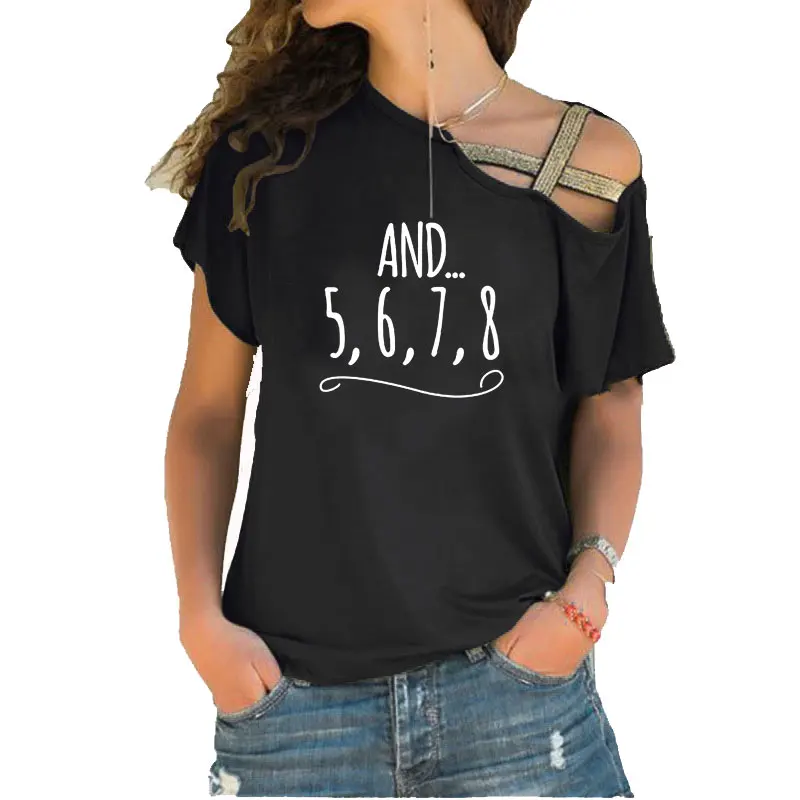 

And 5 6 7 8 Letters Print Women T Shirt Dance Music Teacher Gift Short Sleeve Female Irregular Skew Cross Bandage tops