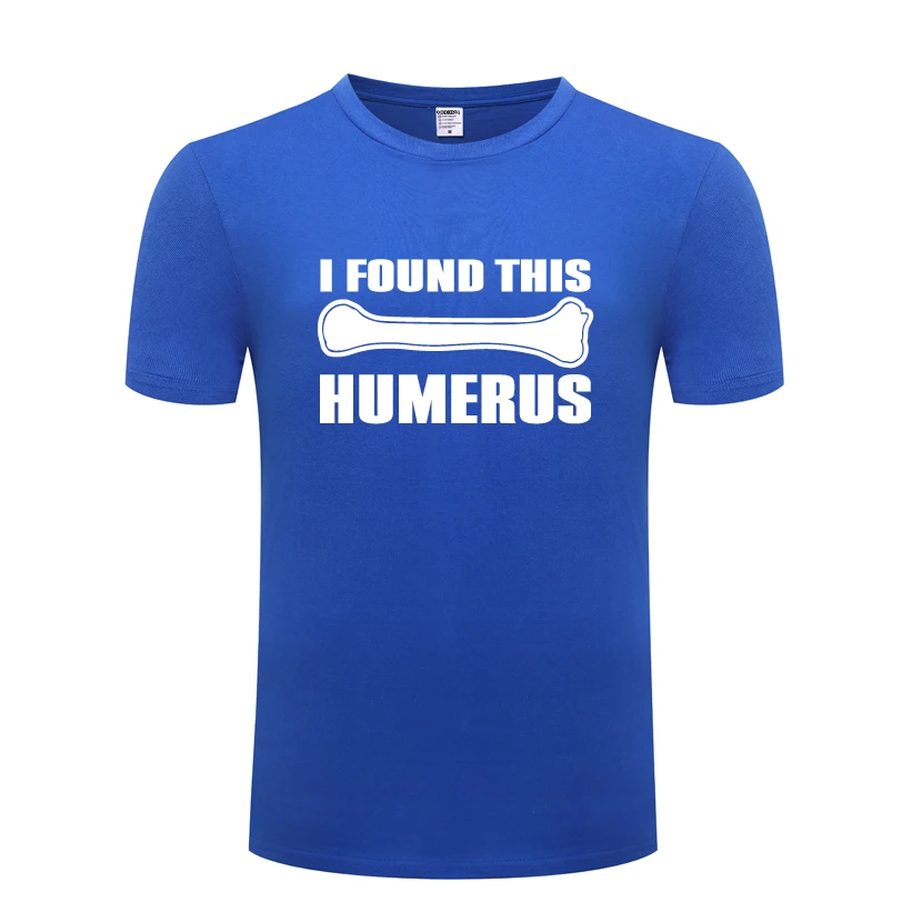 

I Found This Humerus - Saying Sarcastic Funny Men's T-Shirt T Shirt Men 2018 New Short Sleeve O Neck Cotton Casual Top Tee