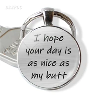 gift for lover i hope your day is as nice as my butt key chain love letter glass cabochon pendant love jewelry valentines gifts