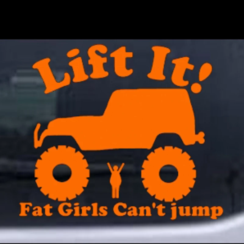 

Lift It Fat Girls Cant Jump Off Road Car Truck Window Laptop Decal Sticker