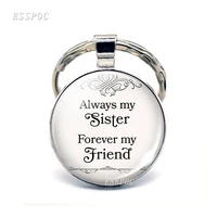 drop shipping always my sister forever my friend friendship quote key chain sisters keychain best friend jewelry key rings