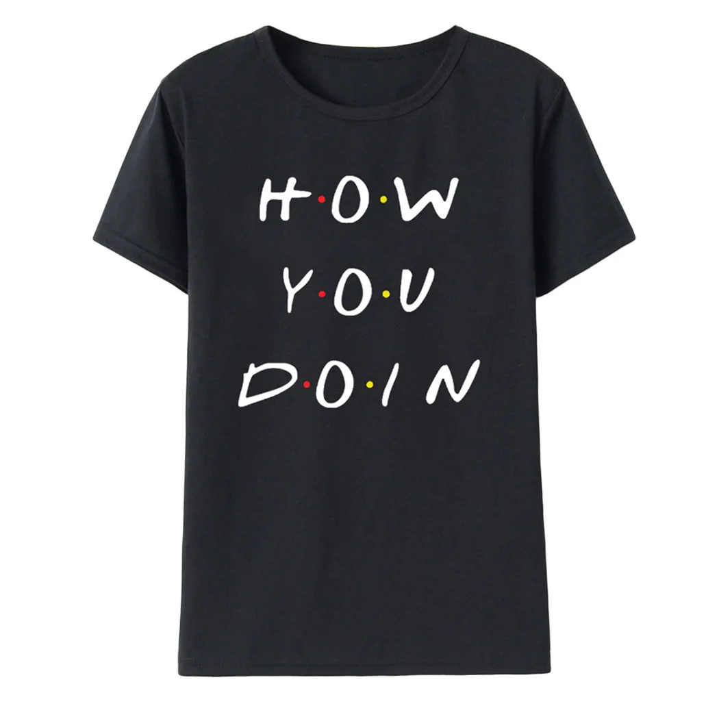Новая женская футболка с надписью How You Doin модная летняя коротким рукавом