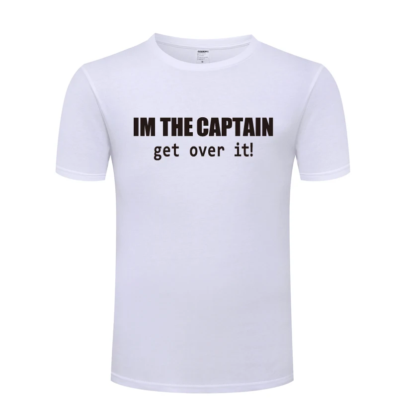 I'M THE CAPTAIN GET OVER IT - Nautical Sailing T Shirt Tshirt Men 2018 New Short Sleeve O Neck Cotton Casual T-shirt Top Tee | Мужская