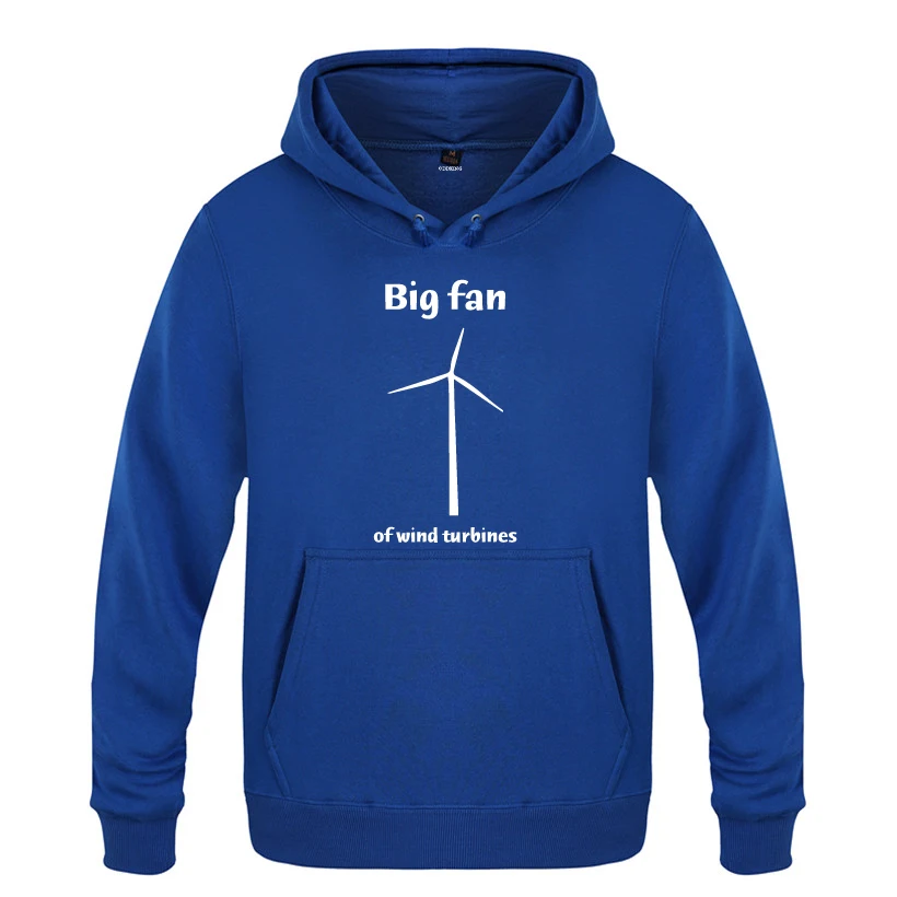 

I'm a Big Fan of Wind Turbines Funny Slogan Sweatshirts Men 2018 Mens Hooded Fleece Pullover Hoodies