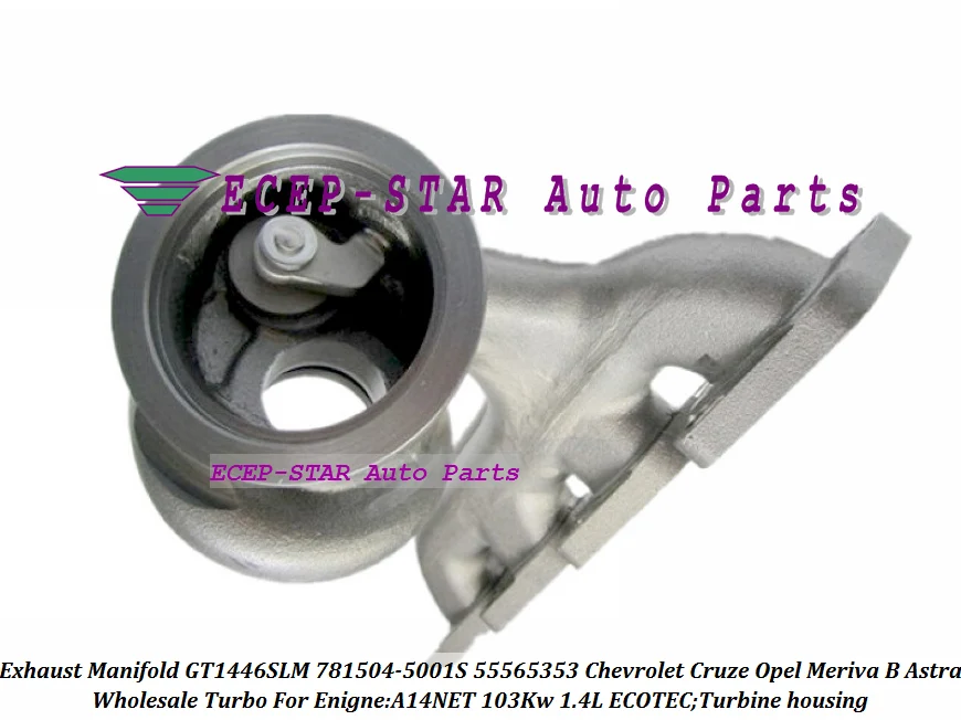 Корпус турбины выхлопного коллектора GT1446SLM 781504 5001S 860156 55565353 для Chevrolet Cruze ECOTEC A14NET