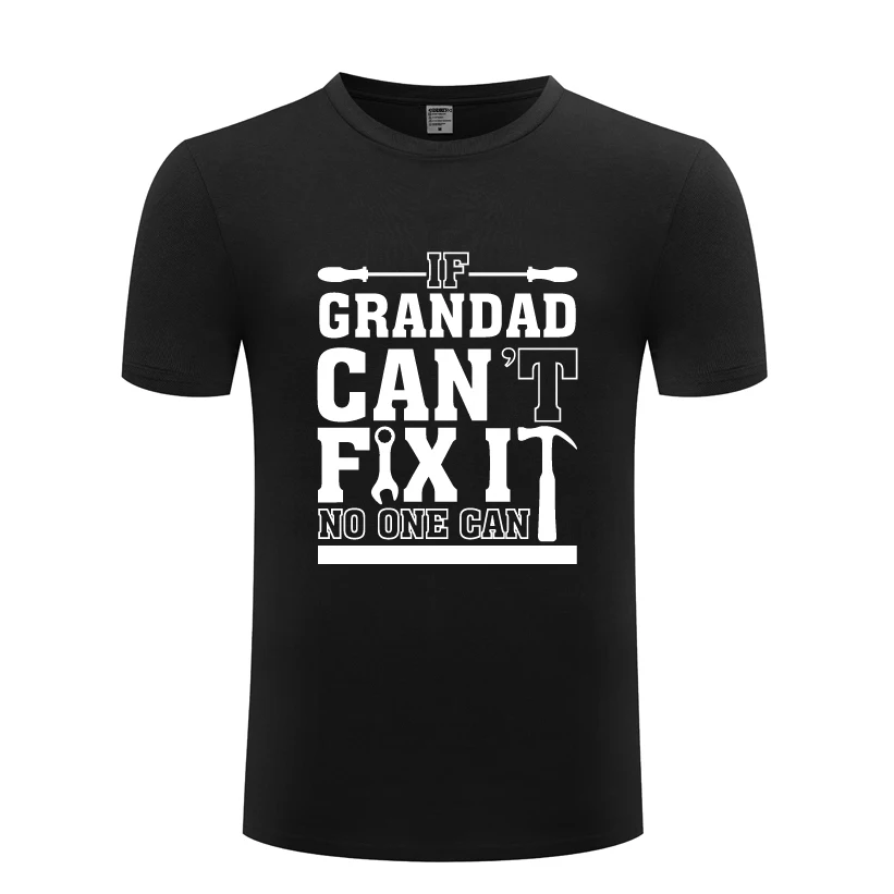 Оригинальная Подарочная футболка If Grandad Can't Fix It никто не может-Новинка 2018