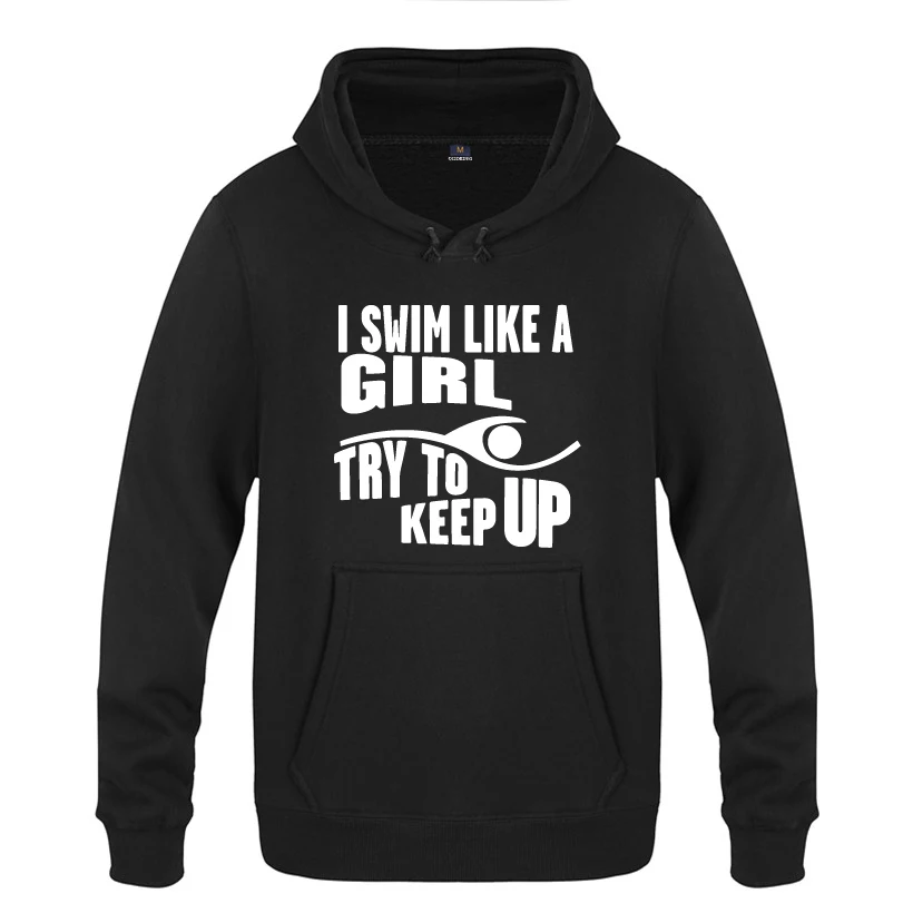 I swim Like A Girl попробуйте держать в курсе Новинка творческие толстовки для мужчин 2018