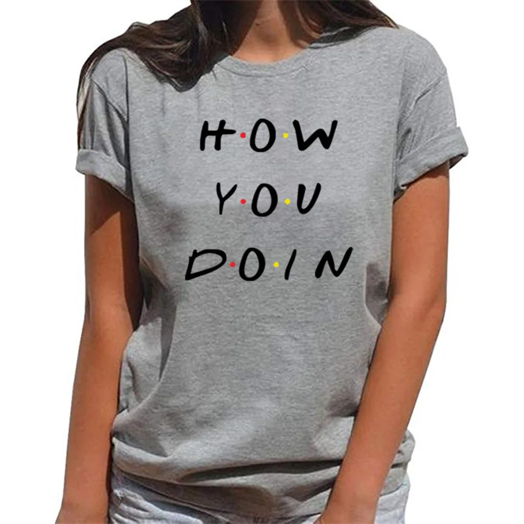 Новая женская футболка с надписью How You Doin модная летняя коротким рукавом