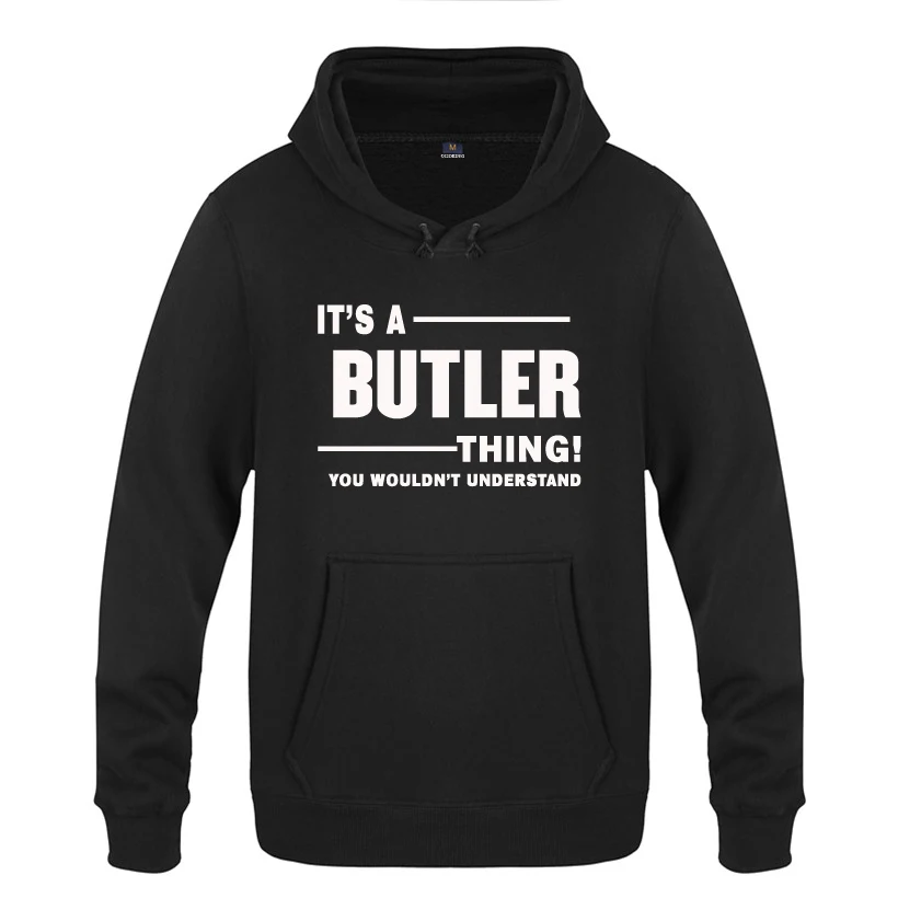 

Its A Butler Thing - You Wouldnt Understand Funny Sweatshirts Men 2018 Mens Hooded Fleece Pullover Hoodies