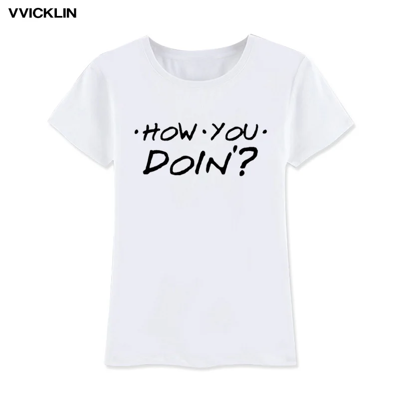 Женские модные футболки HOW YOU DOIN новый летний стиль Лидер продаж унисекс
