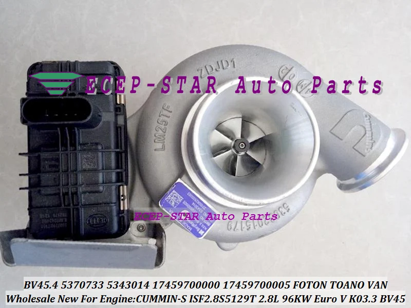 Турбо BV45 17459500005 5370733 5343014 17459700000 для фургона FOTON TOANO CUMMIN S ISF2.8S5129T 17459700005 л 96 кВт Euro
