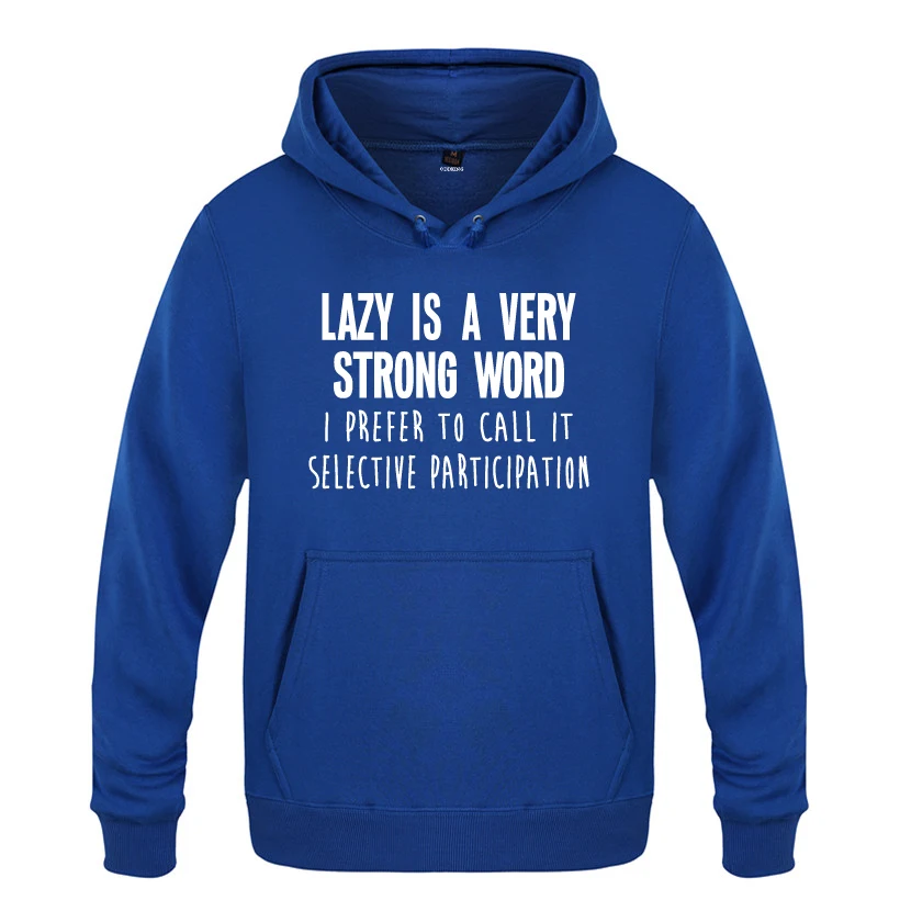 Забавные мужские толстовки Lazy Is A Very Strong Word со слоганом Мужской флисовый пуловер с