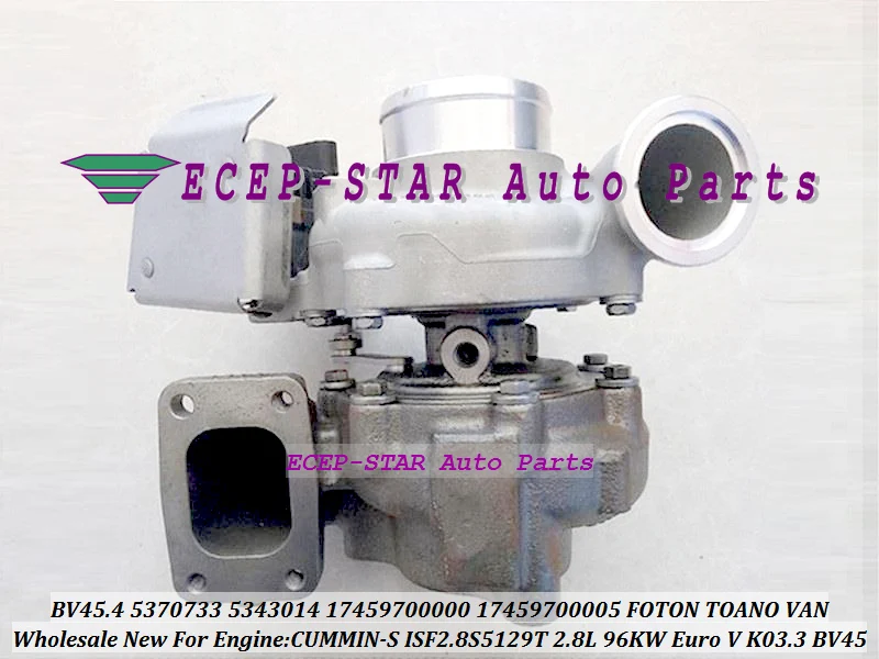 Турбо BV45 17459500005 5370733 5343014 17459700000 для фургона FOTON TOANO CUMMIN S ISF2.8S5129T 17459700005 л 96 кВт Euro