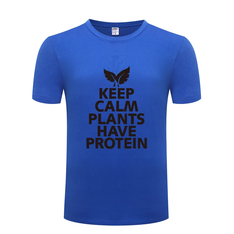 

Keep Calm Plants Have Protein Mens Men T Shirt Tshirt 2018 New Short Sleeve O Neck Cotton Casual T-shirt Top Tee