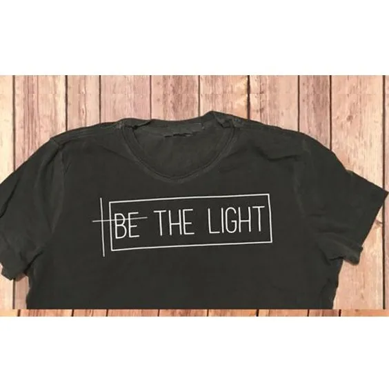 Футболка Be The Light футболка с рисунком Кристиана подарок для женщин Вера футболки