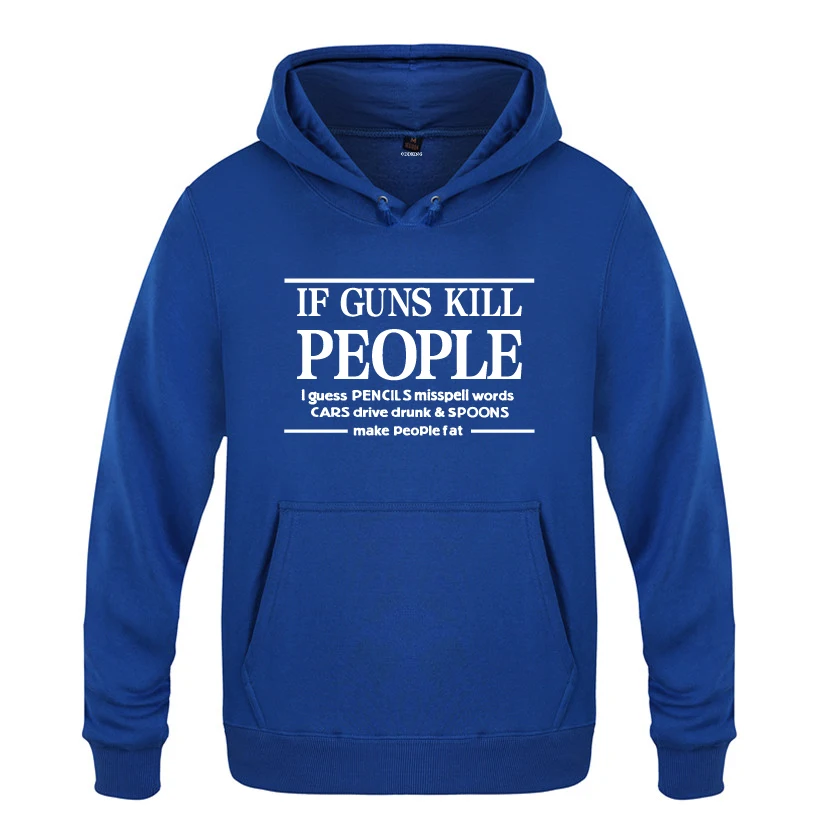 

If Guns Kill People - Pencils Misspell Words Funny Hoodies Men 2018 Men's Pullover Fleece Hooded Sweatshirts