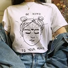 Be Kind To Your Mind Забавные футболки Mind Graphic футболка Летняя футболка с коротким рукавом эстетический гранж футболки женские футболки Топы Одежда