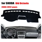 Чехлы для приборной панели автомобиля, коврик для SKODA Old Octavia 2004-2012, левосторонний коврик для приборной панели, чехлы для приборной панели