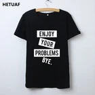Забавная женская футболка HETUAF, футболка с рисунком Наслаждайтесь своими проблемами, Женская хипстерская футболка в стиле Харадзюку