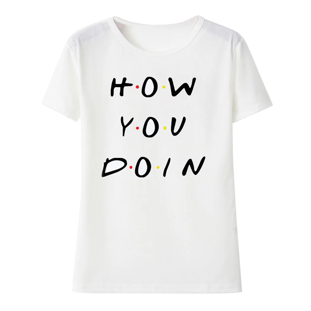 Новая женская футболка с надписью How You Doin модная летняя коротким рукавом