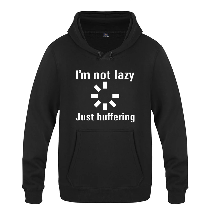 

I'M Not Lazy Just Buffering-компьютерный слоган, свитшоты для мужчин 2018, Мужской флисовый пуловер с капюшоном, толстовки