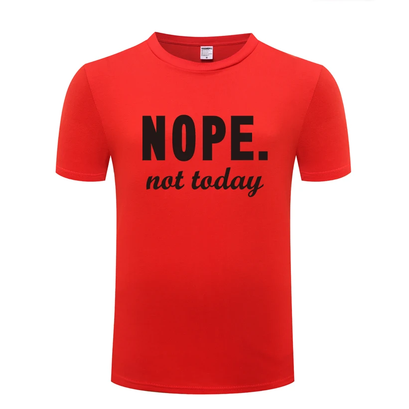 Nope Not Today Relax Mens Men T Shirt Tshirt 2018 New Short Sleeve O Neck Cotton Casual T-shirt Top Tee | Мужская одежда