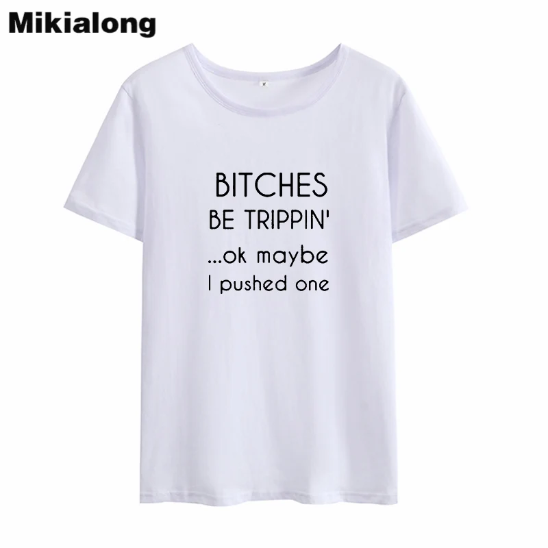 

Mikialong Bitches Be Trippin Harajuku Tee Shirt Femme Summer Basic Tshirts Cotton Women Printed Tumblr T Shirt Women Tops