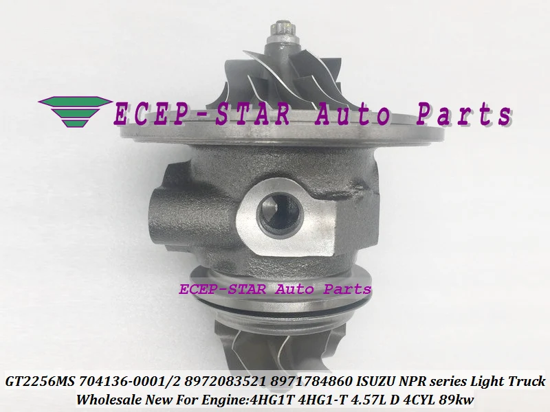Турбо CHRA картридж GT2256MS 704136 704136-0003 704136-5003S 8973267520 8972083520 для ISUZU NPR serie Truck 4HG1T 4HG1-T 4.57L |
