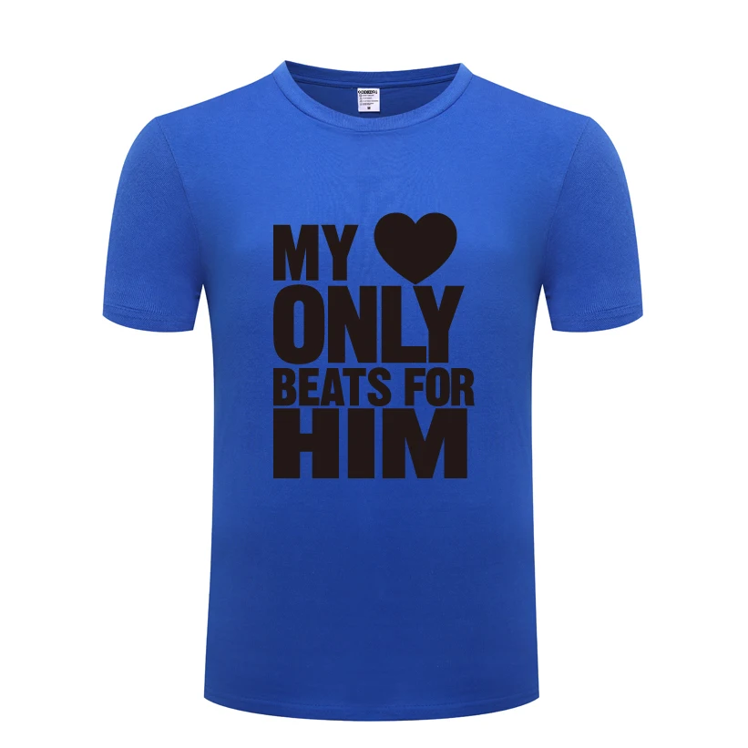 

My Heart Only Beats for Him - Valentine's Day Gift T-Shirt T Shirt Men 2018 New Short Sleeve O Neck Cotton Casual Top Tee