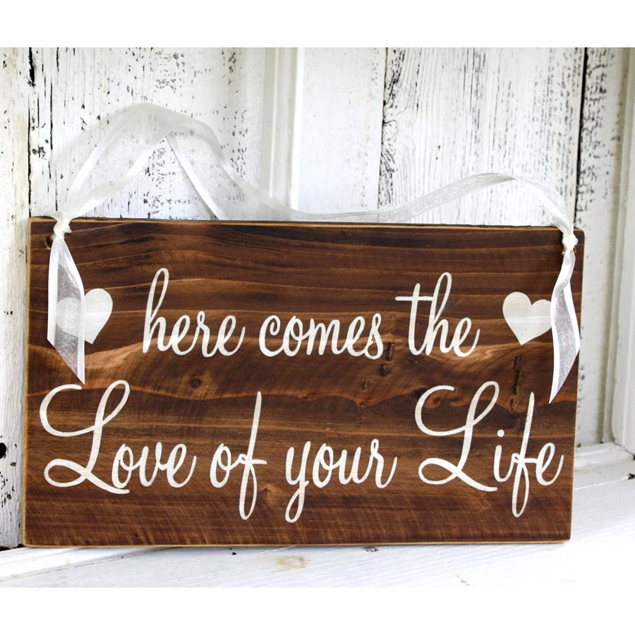 

Here comes the LOVE of your LIFE or Love of our Lives 8 x 16 Rustic Wedding Signs