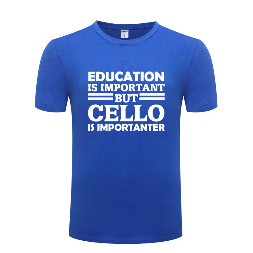 

Education Is Important But Cello Is Importanter Men's Funny T-Shirt T Shirt Men 2018 Short Sleeve O Neck Cotton Casual Top Tee