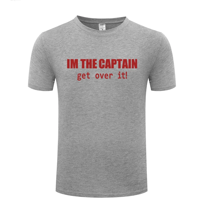I'M THE CAPTAIN GET OVER IT - Nautical Sailing T Shirt Tshirt Men 2018 New Short Sleeve O Neck Cotton Casual T-shirt Top Tee | Мужская
