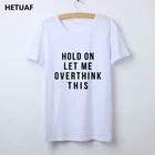Хипстерская забавная женская футболка HETUAF, футболка с надписью Let Me Overthink This, женская футболка в стиле Харадзюку, базовая женская футболка Tumblr