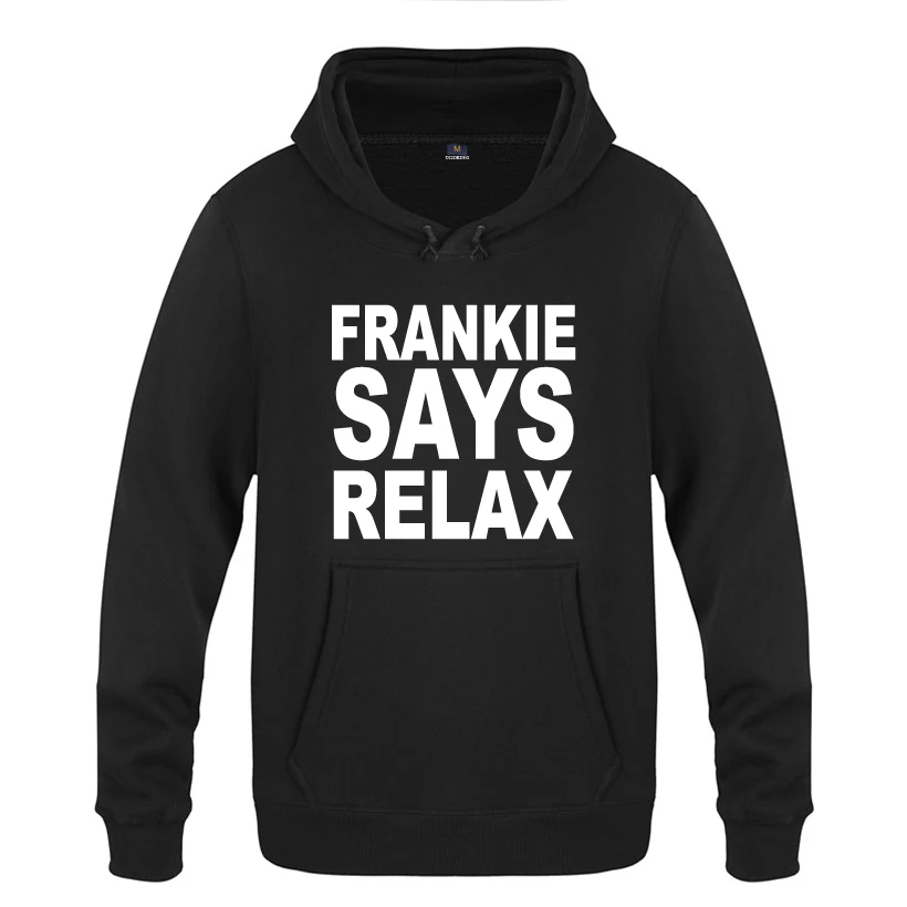 

Frankie Says Relax Funny Creative Hoodies Men 2018 Men's Pullover Fleece Hooded Sweatshirts