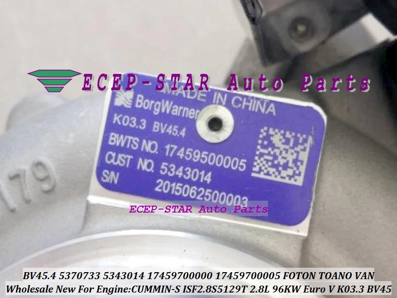 Турбо BV45 17459500005 5370733 5343014 17459700000 для фургона FOTON TOANO CUMMIN S ISF2.8S5129T 17459700005 л 96 кВт Euro