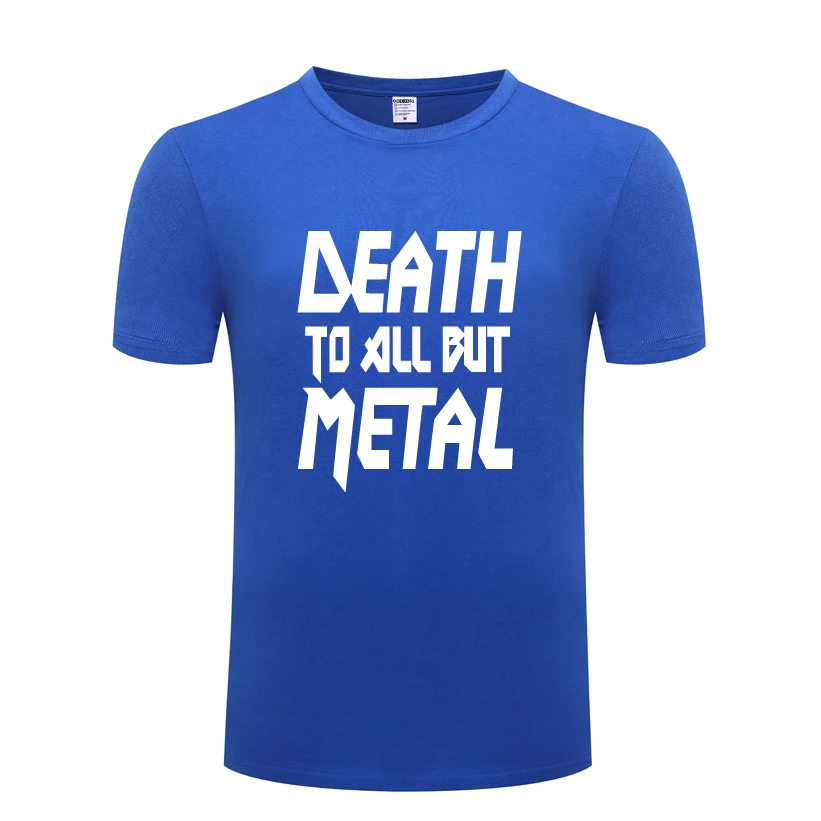 

Death To All But Metal - Slogan Funny Mens Men T Shirt Tshirt 2018 New Short Sleeve O Neck Cotton Casual T-shirt Top Tee