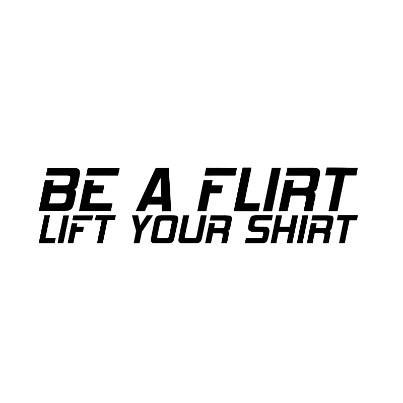Виниловая наклейка с надписью «Be A Flirt Lift Your Shirt» | AliExpress