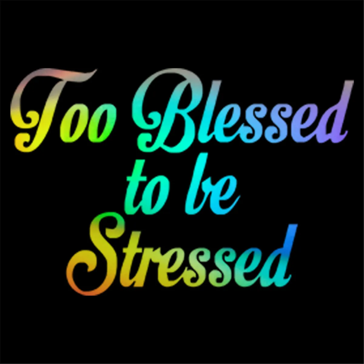 

Слишком блаженный, чтобы быть напряженным стекло ноутбук окно стены дома для двери, ноутбука Авто Грузовик автомобиля стикер