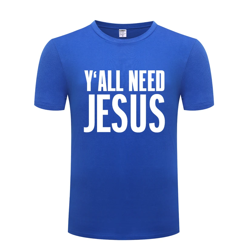 

Y'ALL NEED JESUS - Christian Catholic God Creative Novelty T-Shirt T Shirt Men 2018 Short Sleeve O Neck Cotton Casual Top Tee