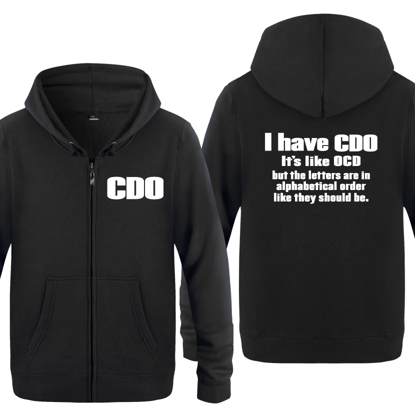 

I Have CDO It's Like OCD Novelty Creative Hoodies Men 2018 Men's Fleece Zipper Cardigans Hooded Sweatshirts