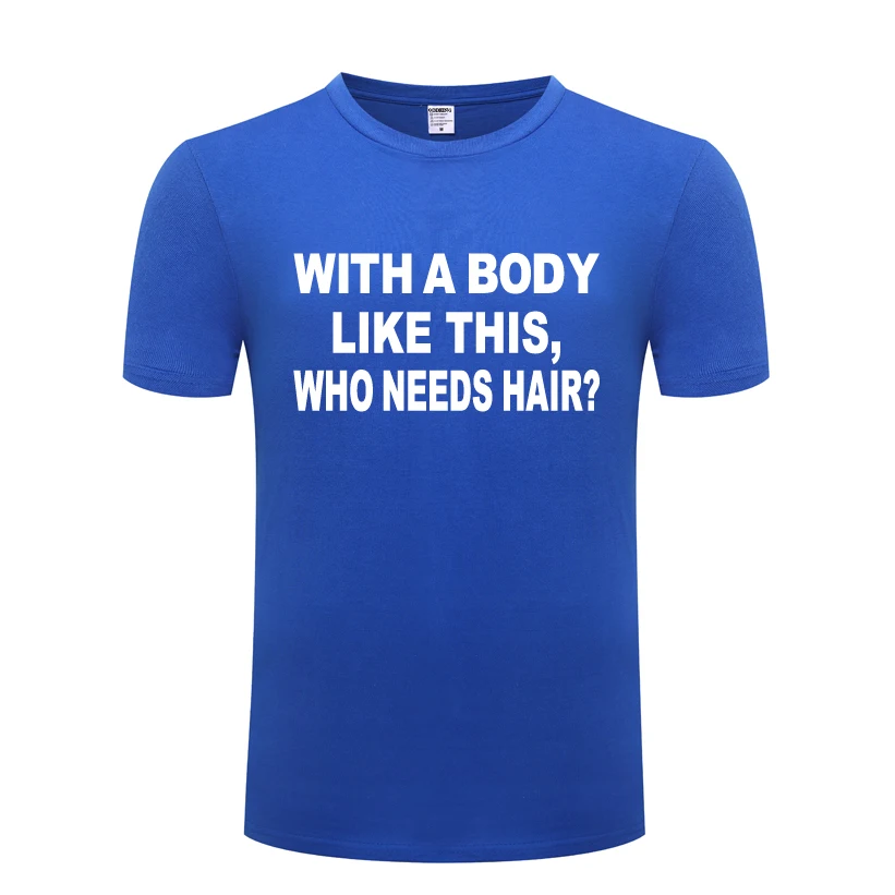 

WITH A BODY LIKE THIS Funny Mens Men T Shirt Tshirt 2018 New Short Sleeve O Neck Cotton Casual T-shirt Top Tee