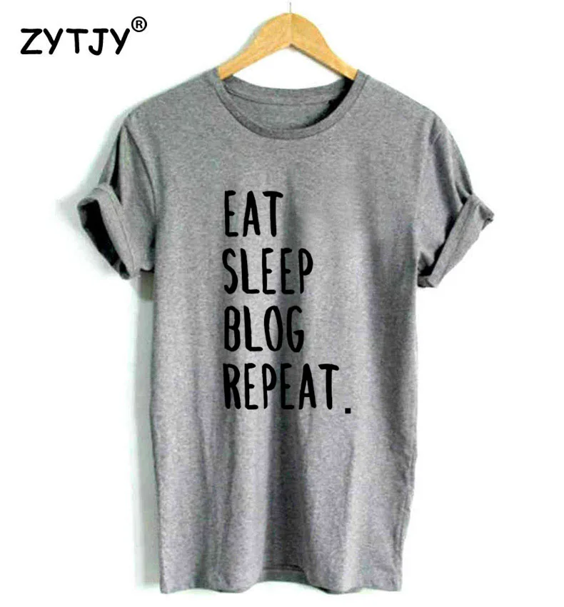 EAT SLEEP BLOG REPEAT Letters Print Women Tshirt Cotton Funny t Shirt For Lady Girl Top Tee Hipster Tumblr Drop Ship HH-215 | Женская
