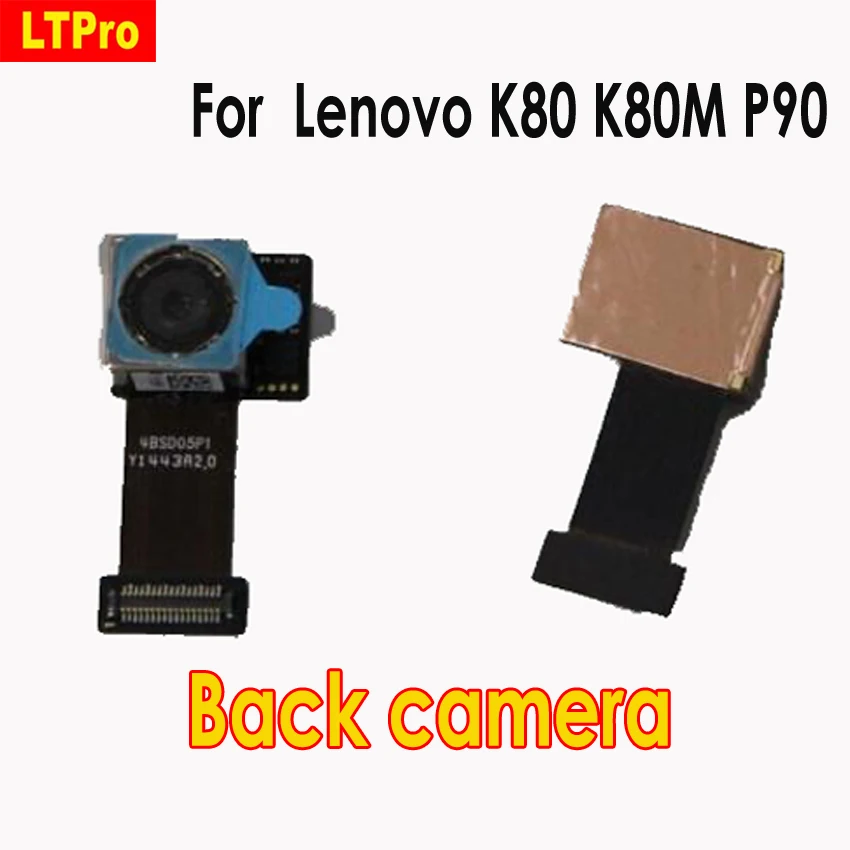

LTPro High Quality Tested Working Rear Back Camera Module For Lenovo K80 K80M P90 phone Replacement Part