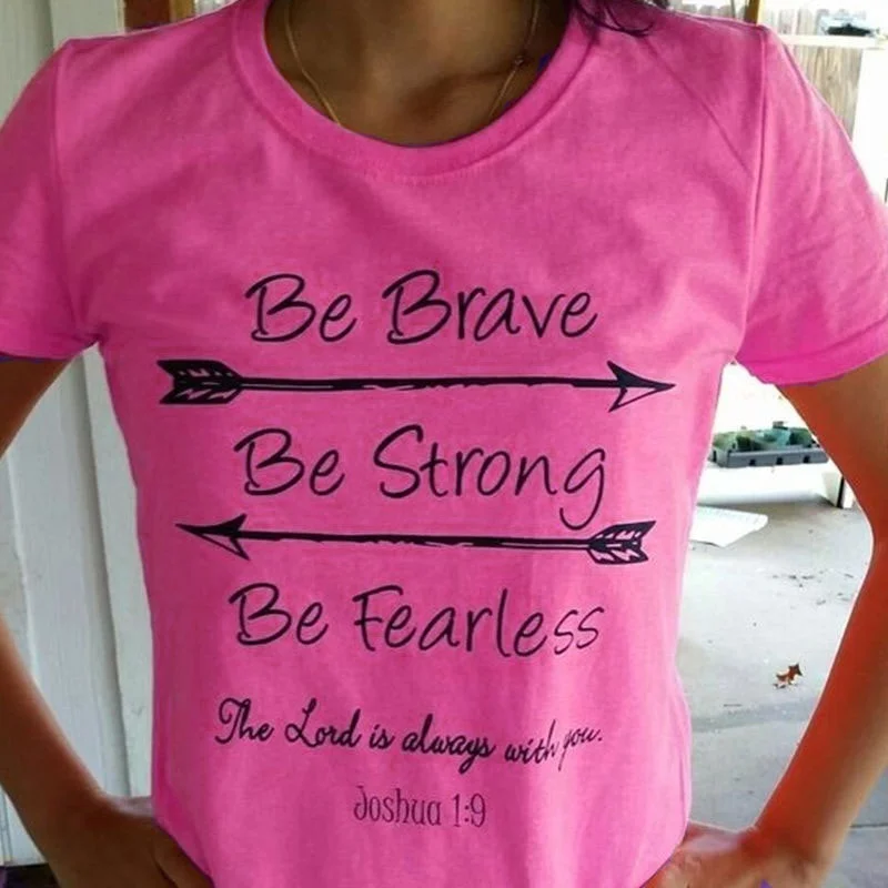 Женские повседневные футболки с круглым вырезом и короткими рукавами be Brave Be Strong